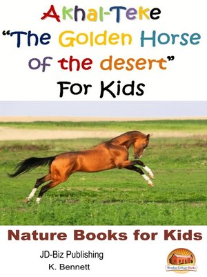 cover image of Akhal-Teke "The Golden Horse of the desert" For Kids